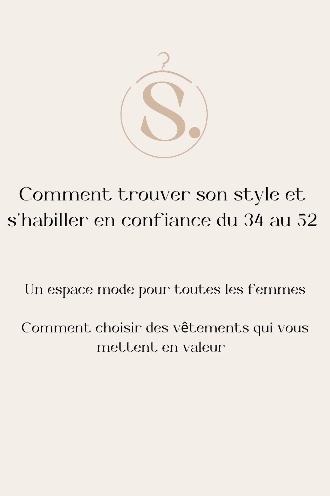 Comment trouver son style et s'habiller en confiance, du 34 au 52